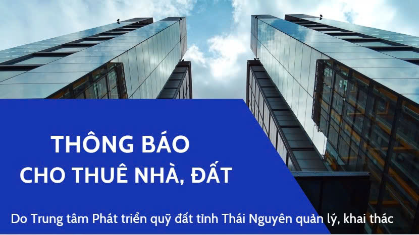Quyết định  Về việc phê duyệt đơn giá cho thuê nhà đối với các cơ sở nhà, đất do Trung tâm Phát triển quỹ đất tỉnh Thái Nguyên quản lý, khai thác (2 cơ sở bắc kan 9000)