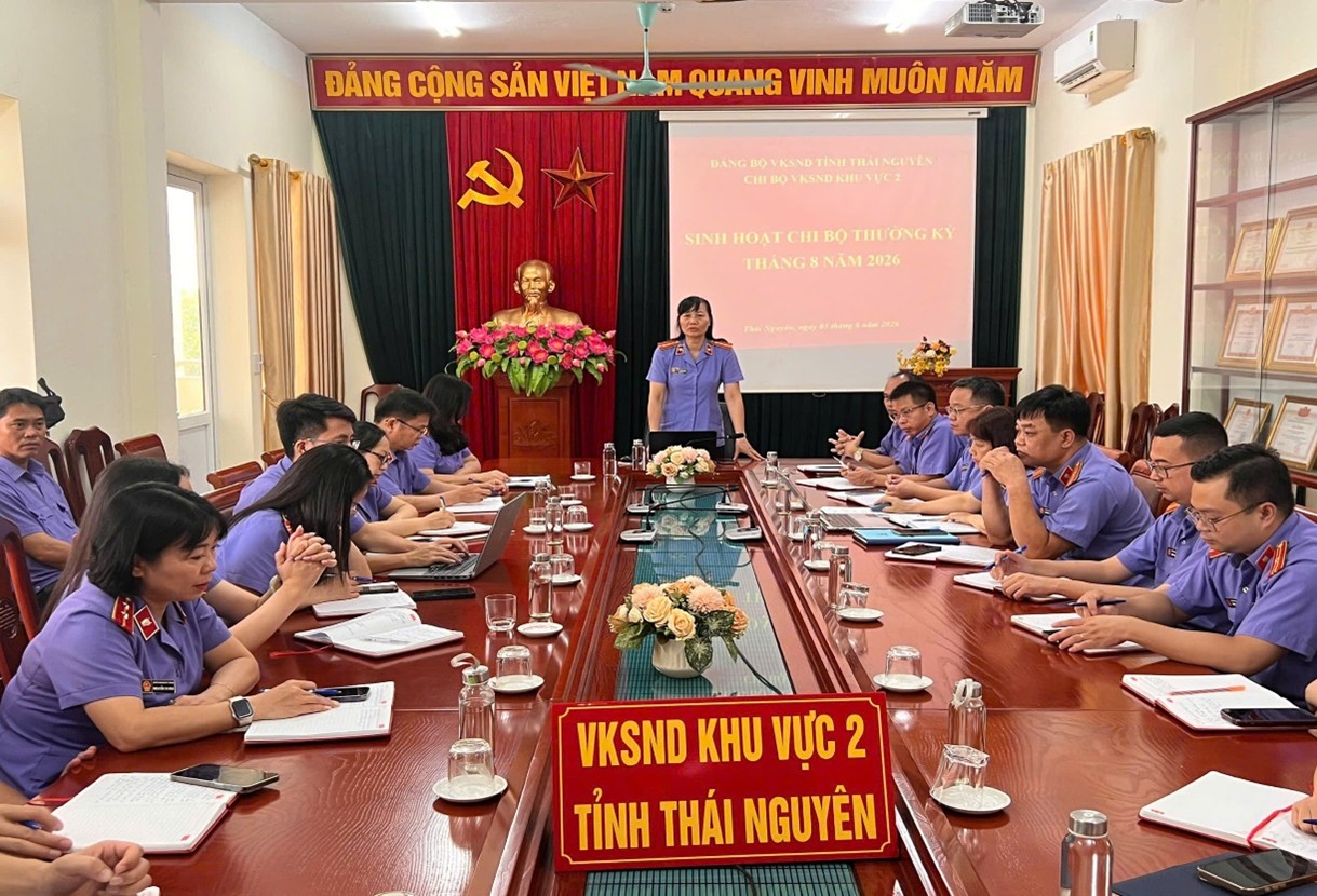 Chi bộ Viện kiểm sát nhân dân Khu vực 2 - Thái Nguyên tổ chức  sinh hoạt chi bộ thường kỳ tháng 8/2026