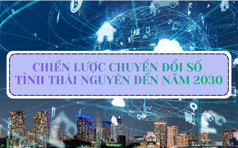 Chiến lược chuyển đổi số của Thái Nguyên đến năm 2030