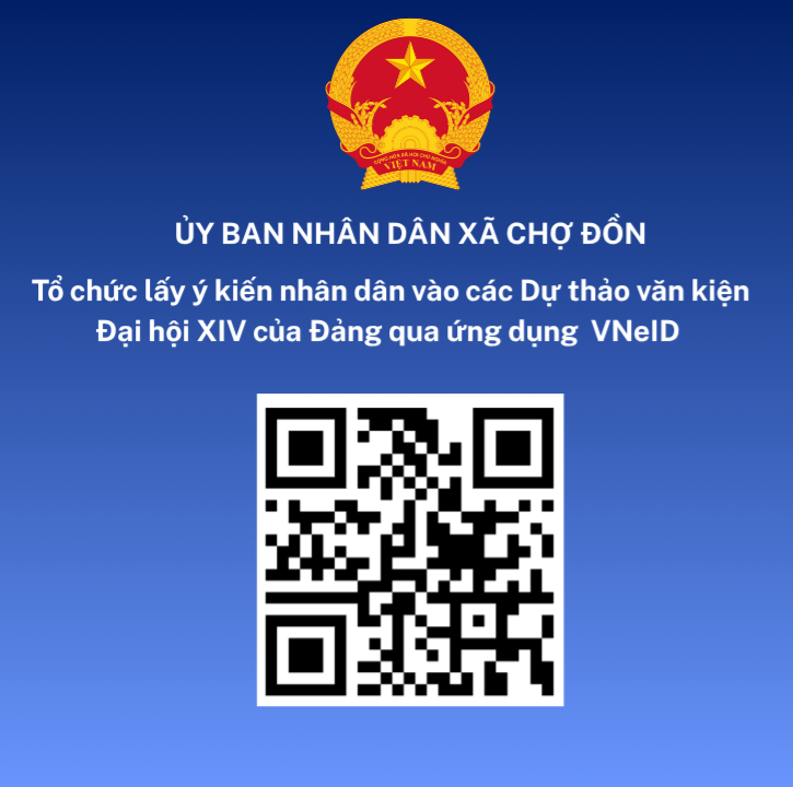 UBND xã Chợ Đồn triển khai lấy ý kiến nhân dân vào các Dự thảo Văn kiện Đại hội XIV của Đảng qua ứng dụng VNeID