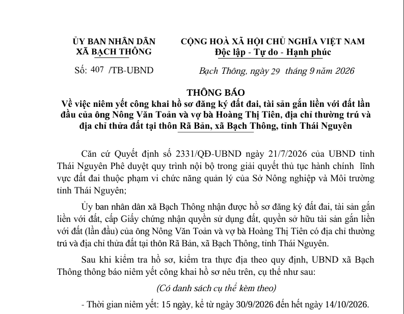 Thông báo về việc niêm yết công khai hồ sơ đăng ký đất đai, tài sản gắn liền với đất lần đầu của ông Nông Văn Toản và vợ bà Hoàng Thị Tiên, địa chỉ thường trú và  địa chỉ thửa đất tại thôn Rã Bản, xã Bạch Thông, tỉnh Thái Nguyên