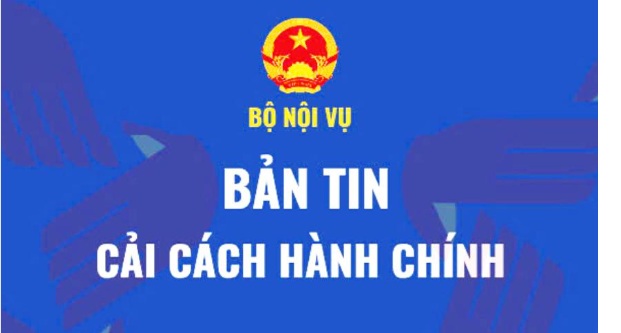 BẢN TIN ĐIỆN TỬ CẢI CÁCH HÀNH CHÍNH CỦA BỘ NỘI VỤ - CƠ QUAN THƯỜNG TRỰC CCHC CỦA CHÍNH PHỦ SỐ 29 TỪ NGÀY 27/7 ĐẾN NGÀY 31/7/2026