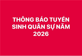 THÔNG BÁO TUYỂN SINH QUÂN SỰ NĂM 2026