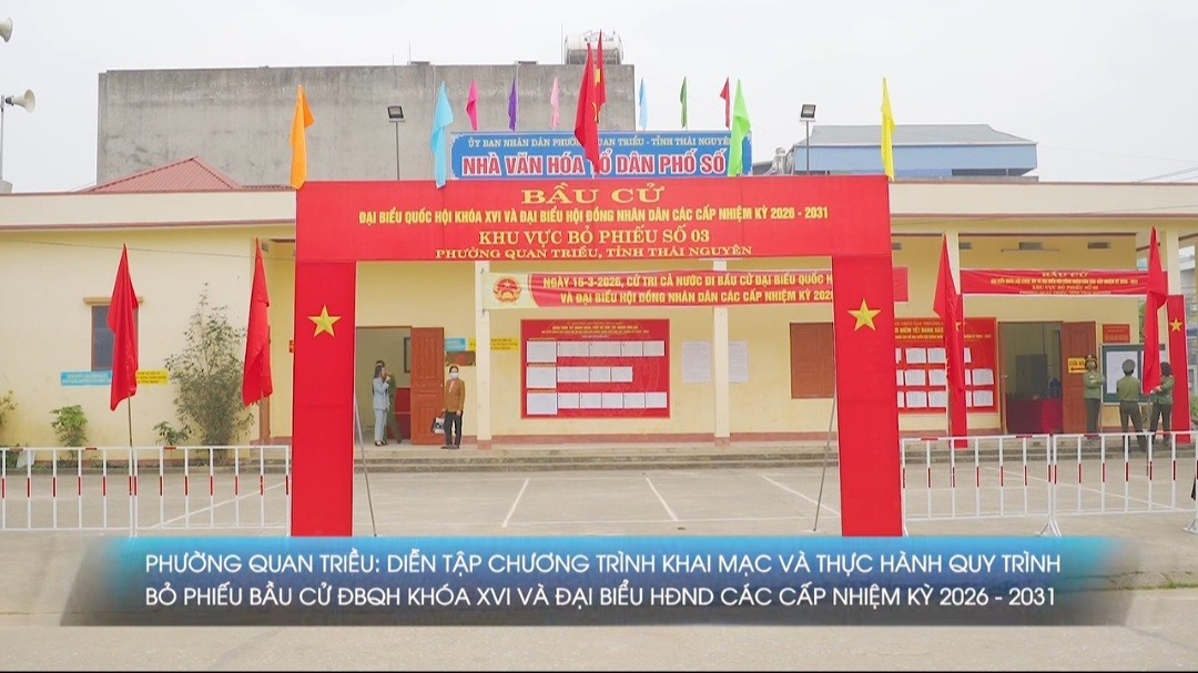 PHƯỜNG QUAN TRIỀU DIỄN TẬP CHƯƠNG TRÌNH KHAI MẠC VÀ THỰC HÀNH QUY TRÌNH BỎ PHIẾU BẦU CỬ ĐẠI BIỂU QUỐC HỘI KHÓA XVI VÀ ĐẠI BIỂU HĐND CÁC CẤP NHIỆM KỲ 2026 – 2031