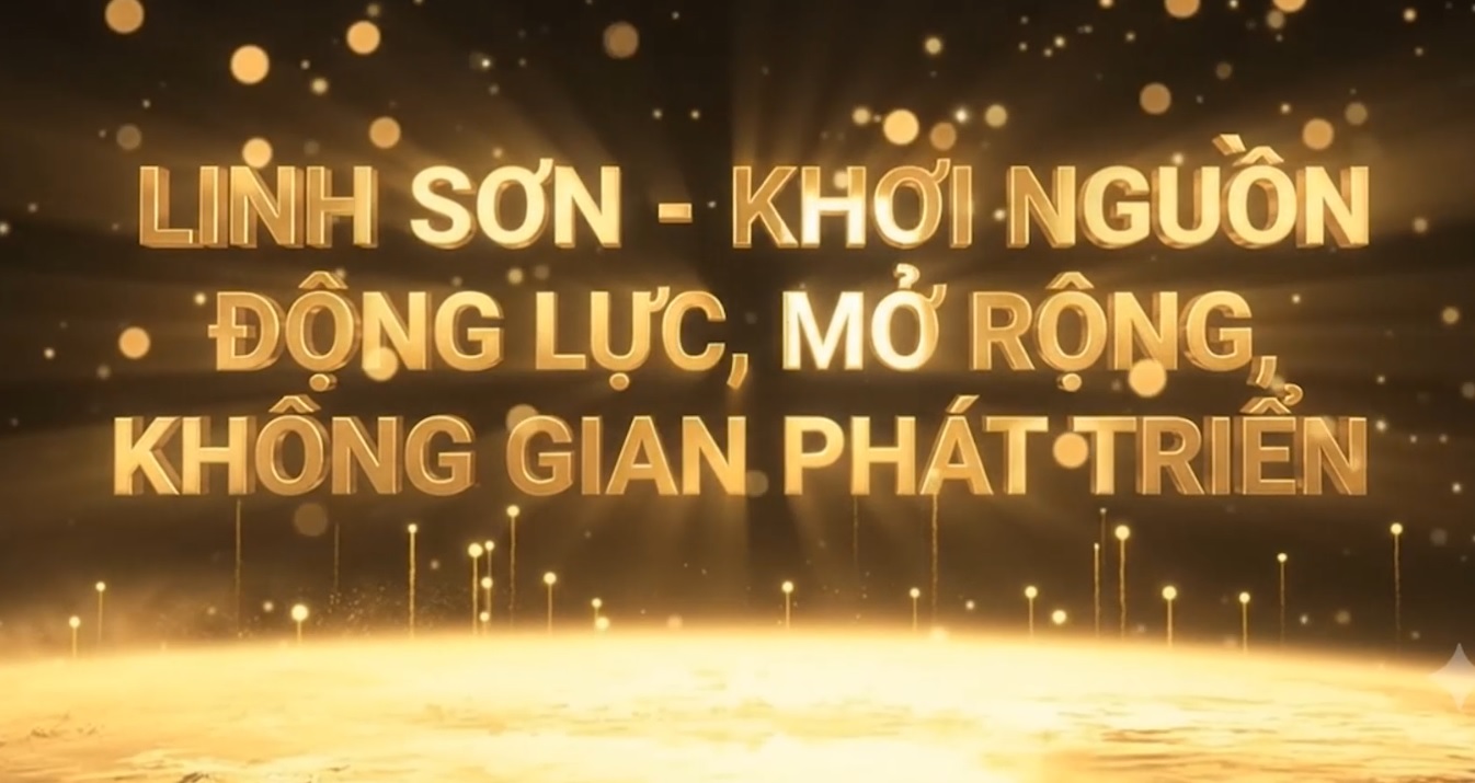 LINH SƠN – KHƠI NGUỒN ĐỘNG LỰC, MỞ RỘNG KHÔNG GIAN PHÁT TRIỂN.
