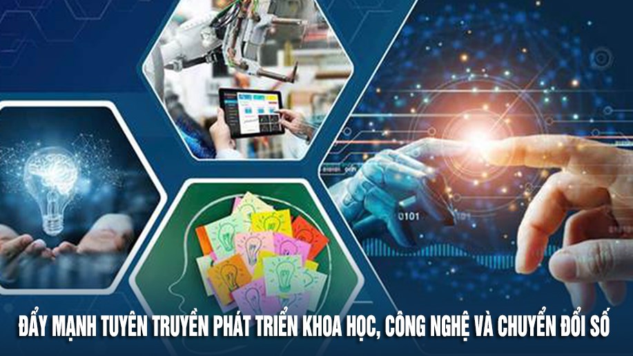Khoa học, công nghệ, đổi mới sáng tạo và chuyển đổi số là đột phá quan trọng hàng đầu, là động lực chính để phát triển trong kỷ nguyên mới