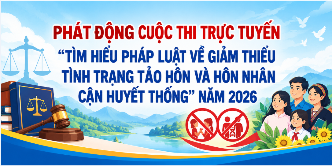 XÃ LAM VỸ TUYÊN TRUYỀN, HƯỞNG ỨNG CUỘC THI TRỰC TUYẾN TÌM HIỂU PHÁP LUẬT VỀ GIẢM THIỂU TÌNH TRẠNG TẢO HÔN VÀ HÔN NHÂN CẬN HUYẾT THỐNG NĂM 2026
