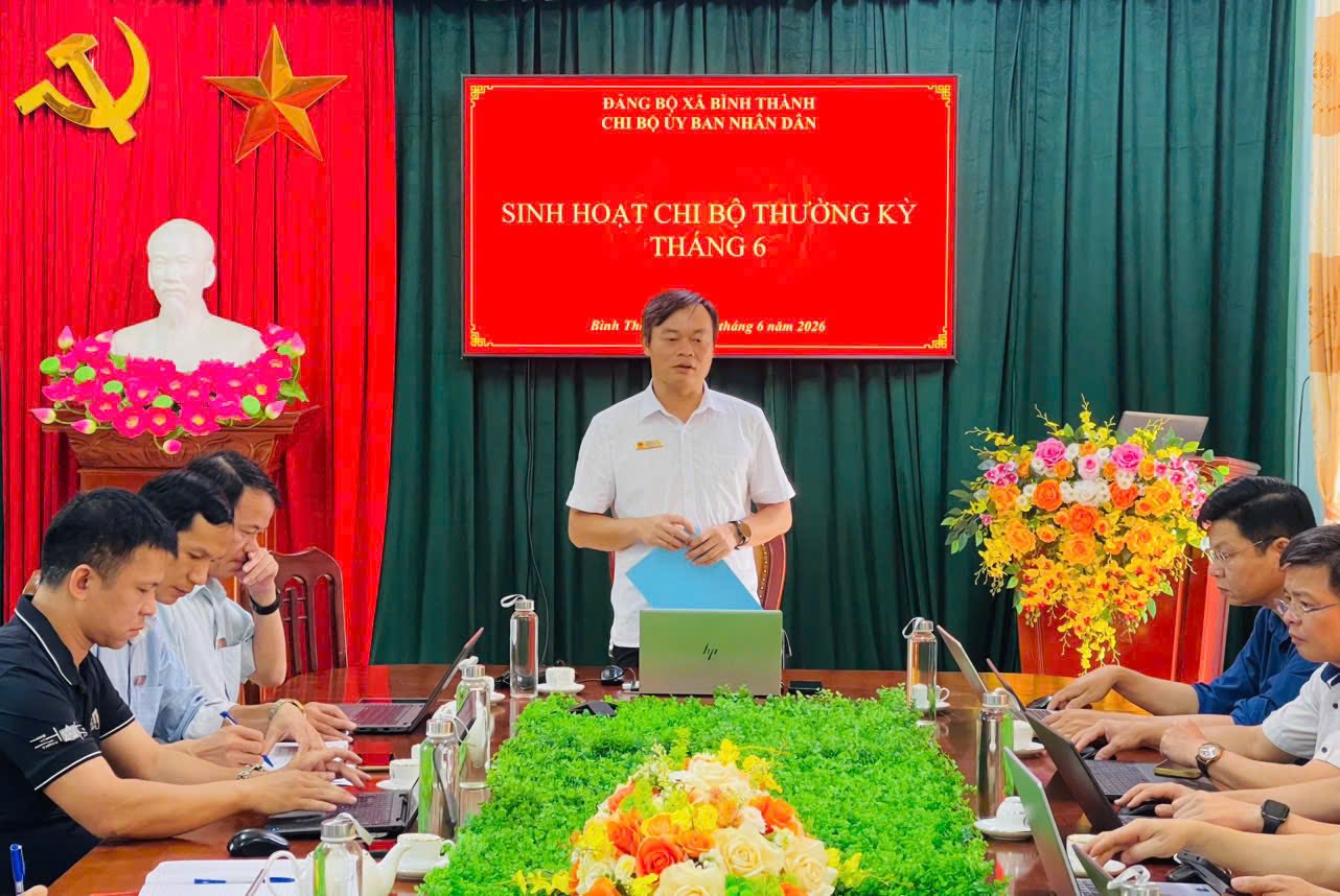 CHI BỘ UBND XÃ BÌNH THÀNH TỔ CHỨC SINH HOẠT THƯỜNG KỲ THÁNG 6 NĂM 2026