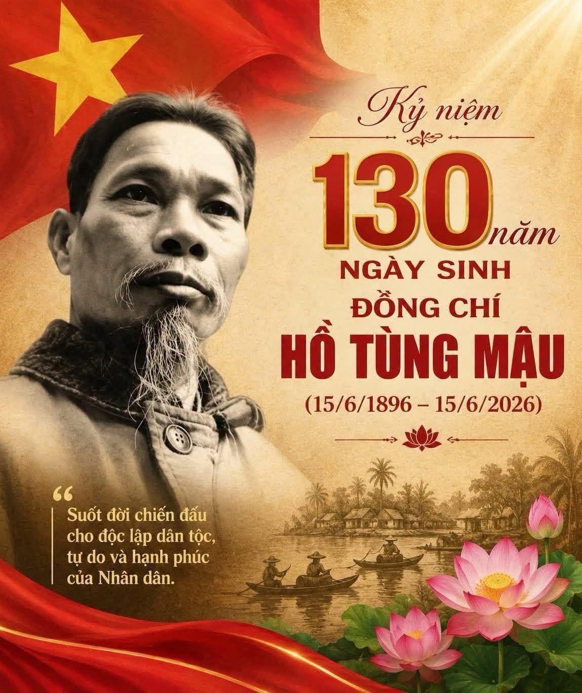 KỶ NIỆM 130 NĂM NGÀY SINH ĐỒNG CHÍ HỒ TÙNG MẬU (15/6/1896 - 15/6/2026)
