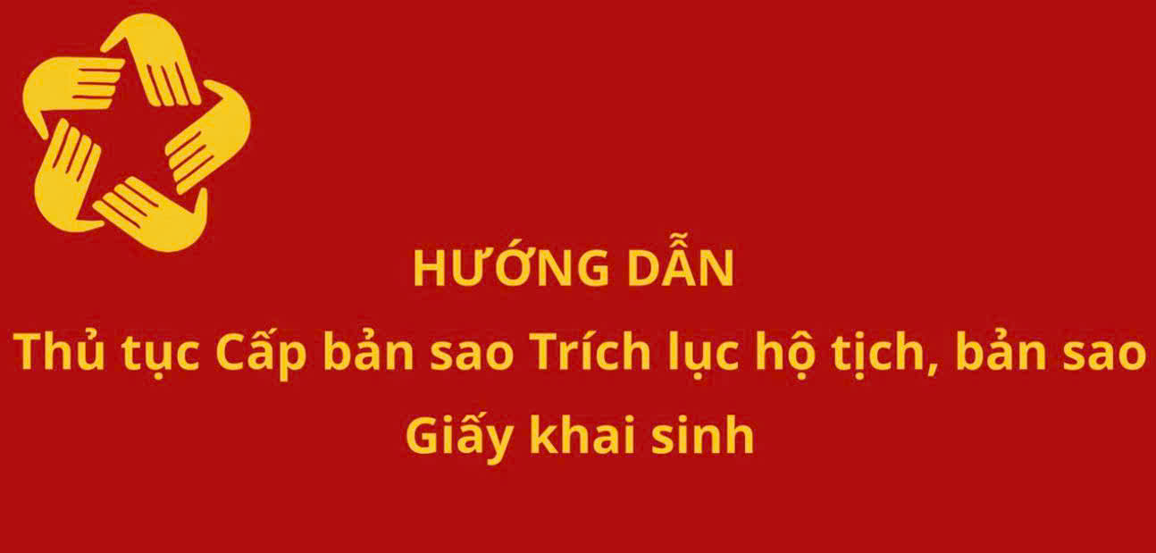 HƯỚNG DẪN NỘP HỒ SƠ TRỰC TUYẾN THỦ TỤC HÀNH CHÍNH CẤP BẢN SAO TRÍCH LỤC HỘ TỊCH, BẢN SAO GIẤY KHAI SINH