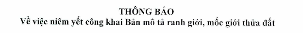 Thông báo về việc niêm yết công khai Bản mô tả ranh giới, mốc giới thửa đất 