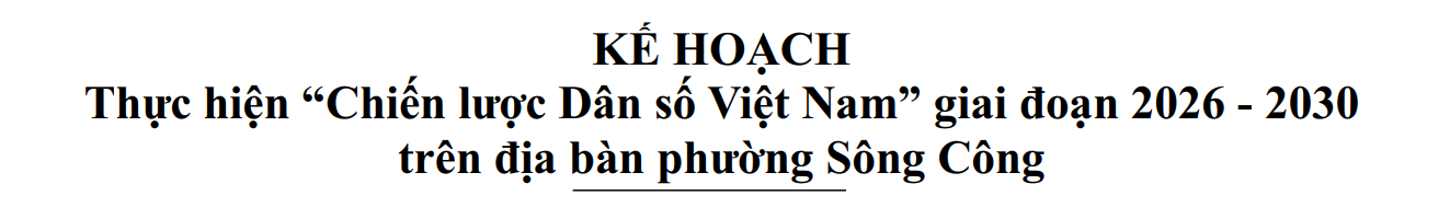 KẾ HOẠCH Thực hiện “Chiến lược Dân số Việt Nam” giai đoạn 2026 - 2030 trên địa bàn phường Sông Công