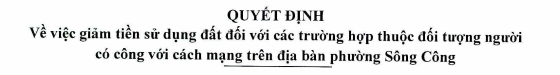 QUYẾT ĐỊNH Về việc giảm tiền sử dụng đất đối với các trường hợp thuộc đối tượng người có công với cách mạng trên địa bàn phường Sông Công 