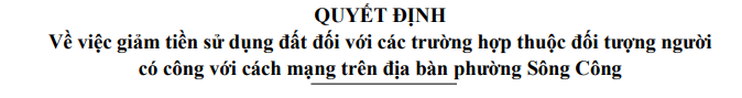 QUYẾT ĐỊNH Về việc giảm tiền sử dụng đất đối với các trường hợp thuộc đối tượng người có công với cách mạng trên địa bàn phường Sông Công