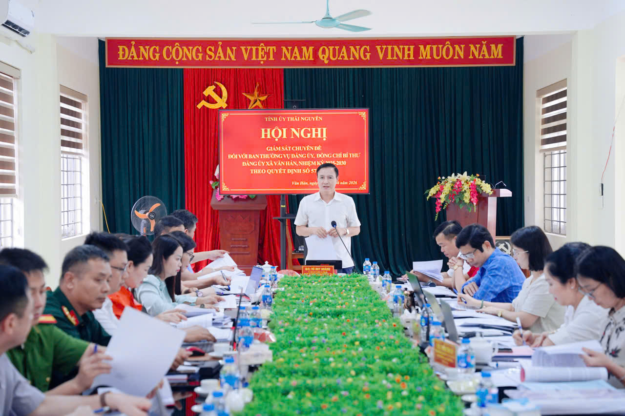 GIÁM SÁT CHUYÊN ĐỀ CỦA BAN THƯỜNG VỤ TỈNH ỦY THÁI NGUYÊN ĐỐI VỚI BAN THƯỜNG VỤ ĐẢNG ỦY XÃ VĂN HÁN NHIỆM KỲ 2025–2030