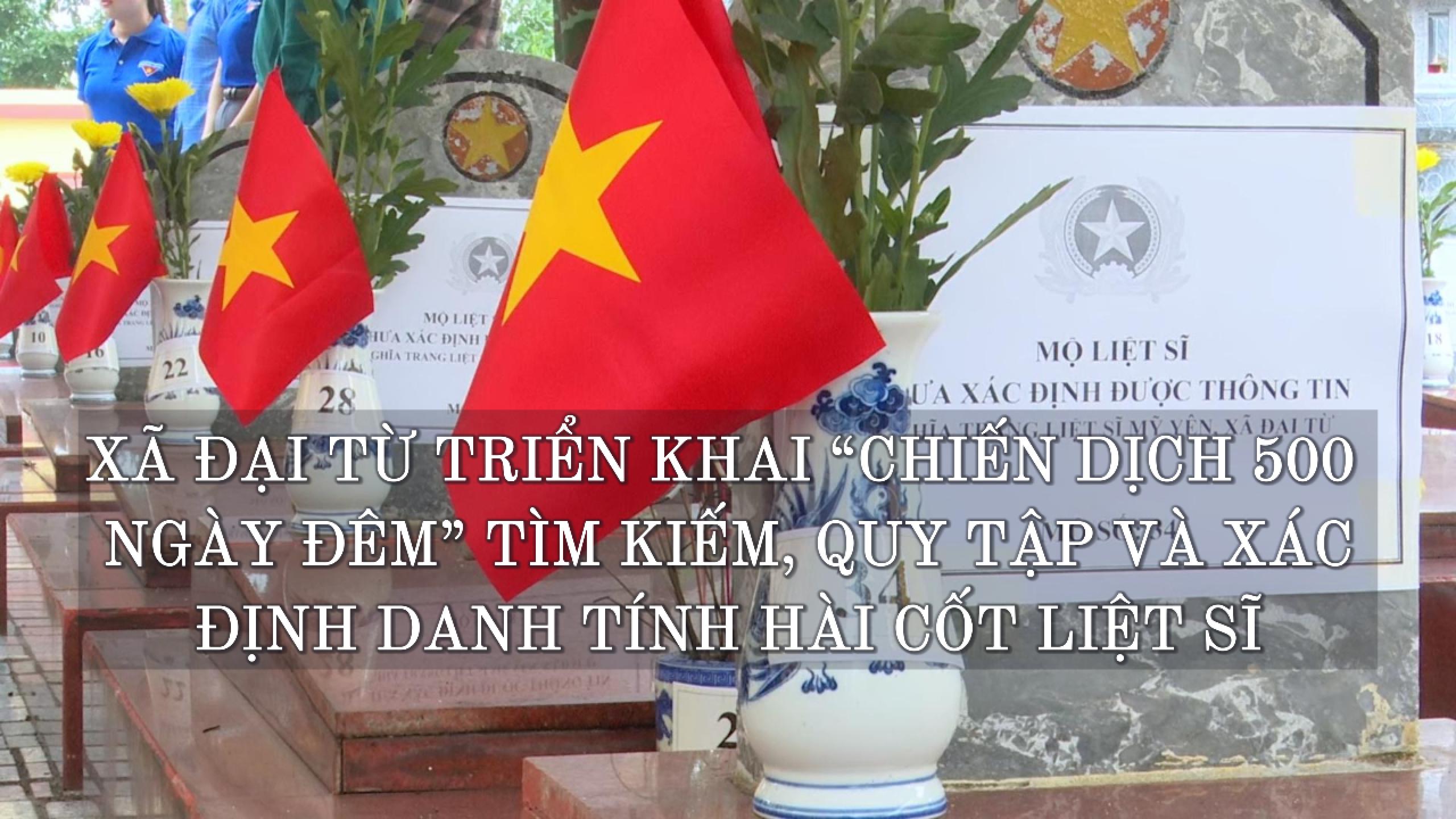 Xã Đại Từ triển khai “Chiến dịch 500 ngày đêm” tìm kiếm, quy tập và xác định danh tính hài cốt liệt sĩ