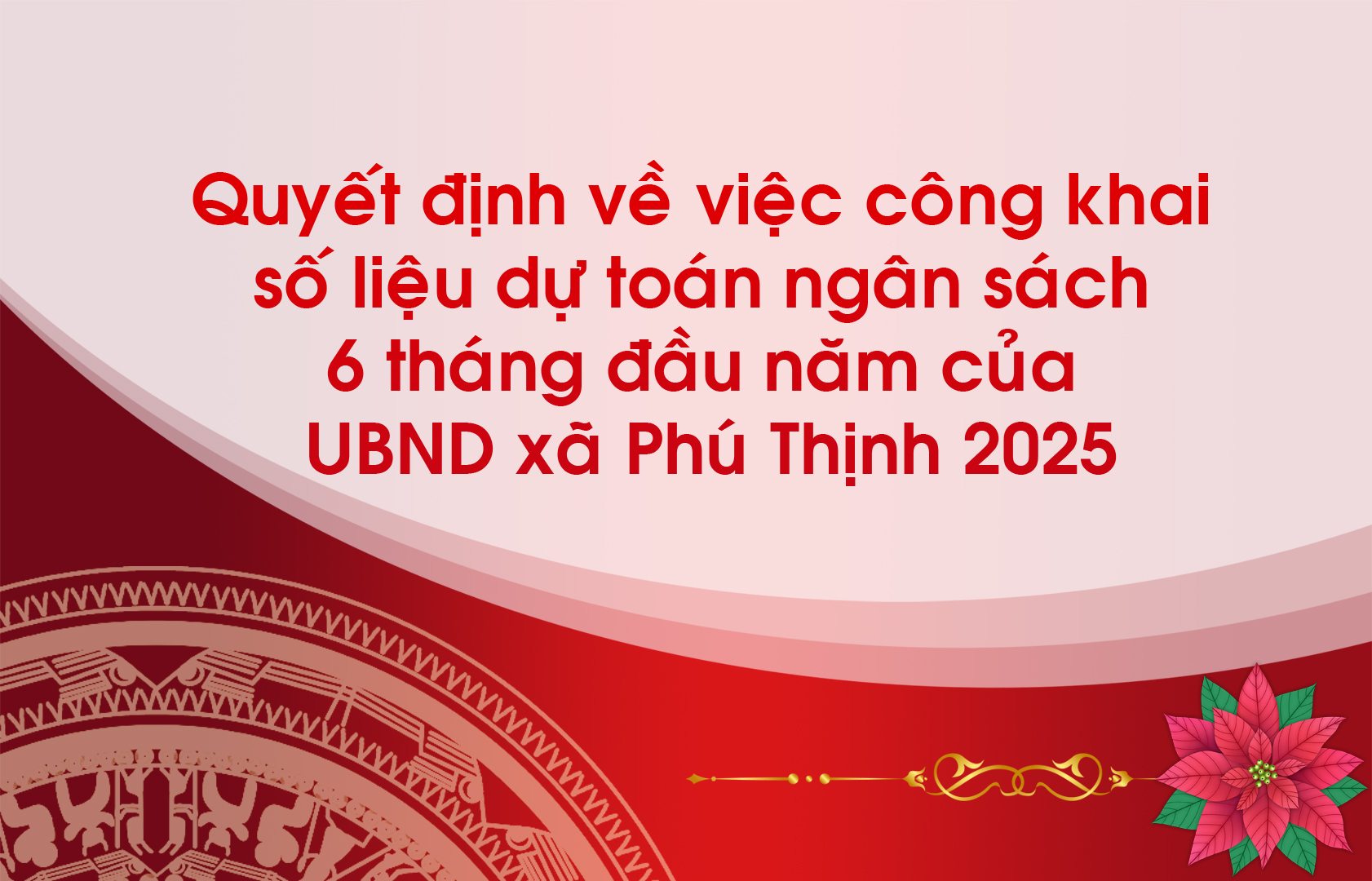 Quyết định về việc công khai số liệu dự toán ngân sách 6 tháng đầu năm của UBND xã Phú Thịnh 2025