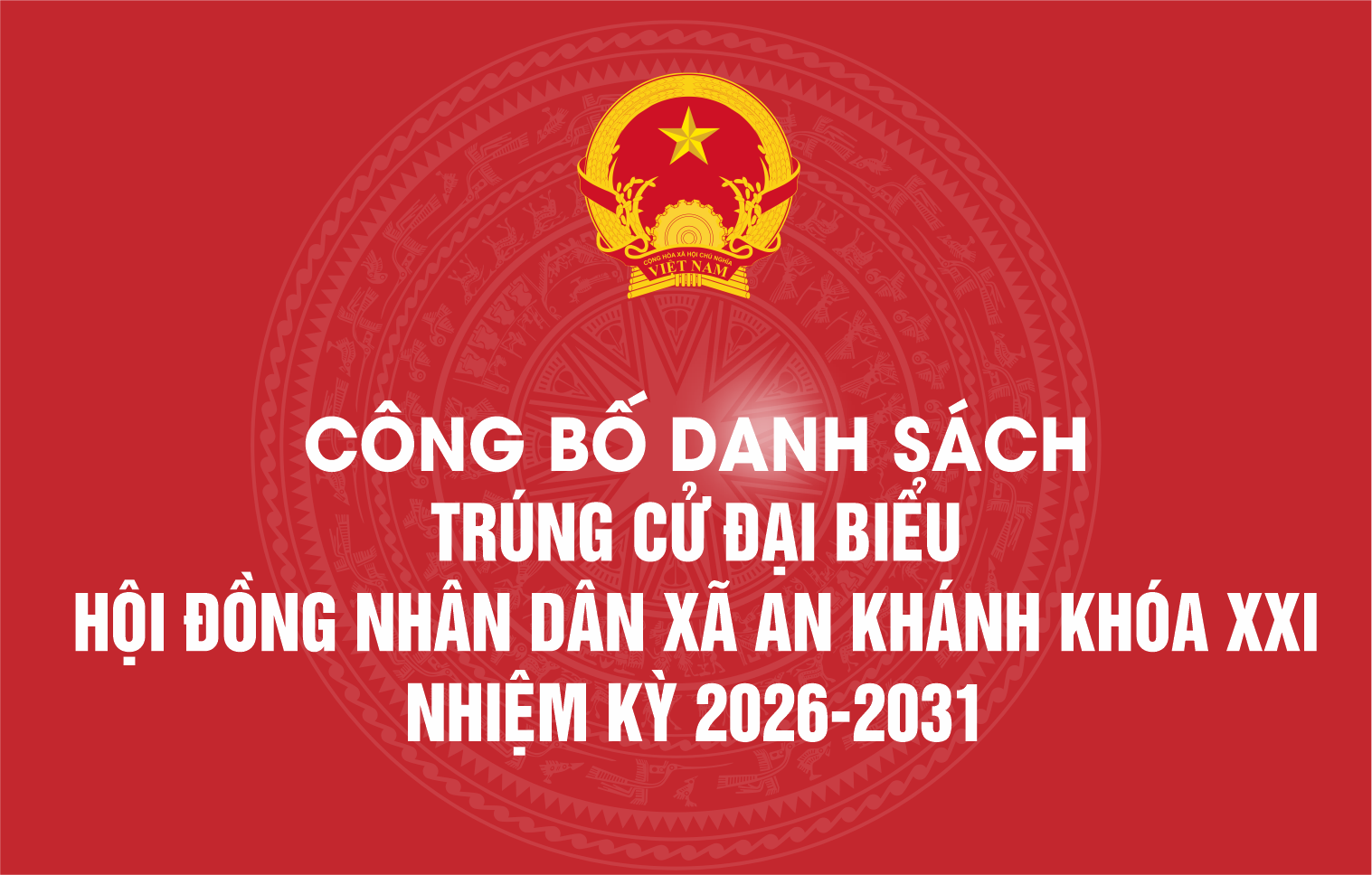 Công bố 23 người trúng cử đại biểu HĐND xã An Khánh, Khóa XXI nhiệm kỳ 2026 - 2031