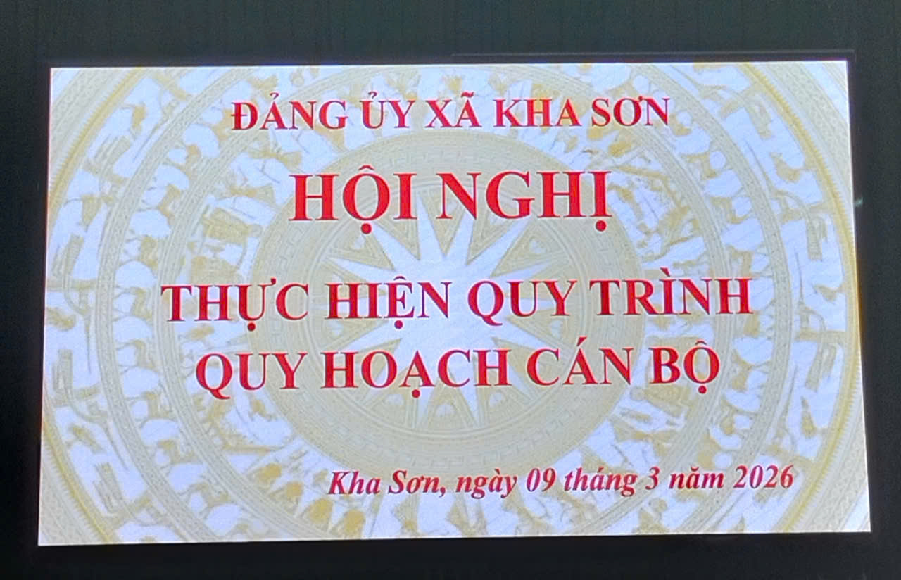 ĐẢNG BỘ XÃ KHA SƠN TỔ CHỨC CÁC HỘI NGHỊ THỰC HIỆN QUY TRÌNH BỔ SUNG QUY HOẠCH CÁC CHỨC DANH CÁN BỘ, QUẢN LÝ CỦA XÃ NHIỆM KỲ 2025 – 2030, 2026 - 2031