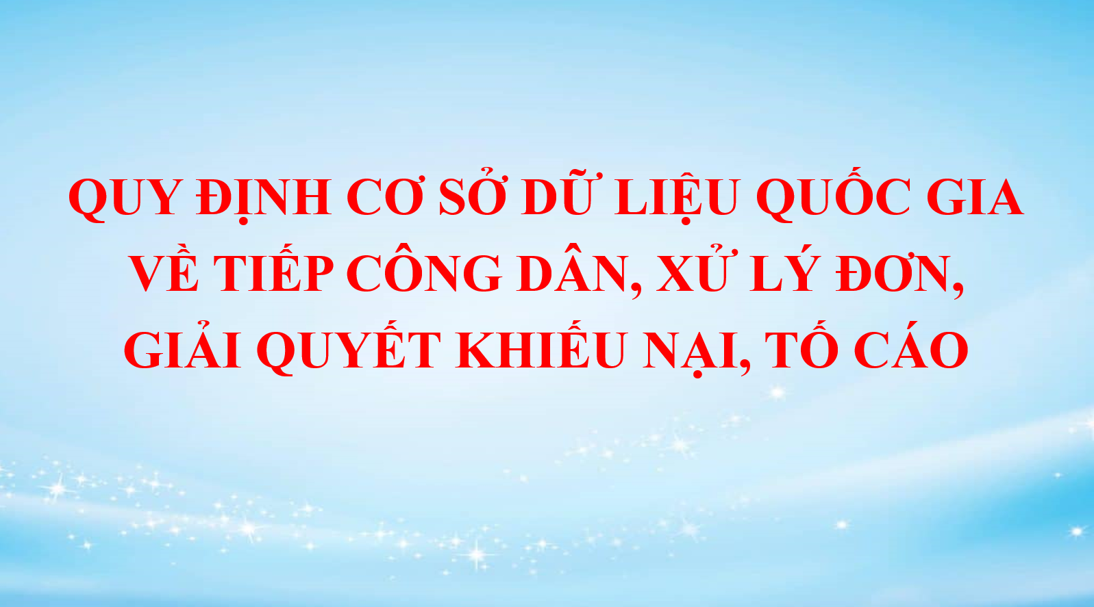 Quy định Cơ sở dữ liệu quốc gia về tiếp công dân, xử lý đơn, giải quyết khiếu nại, tố cáo