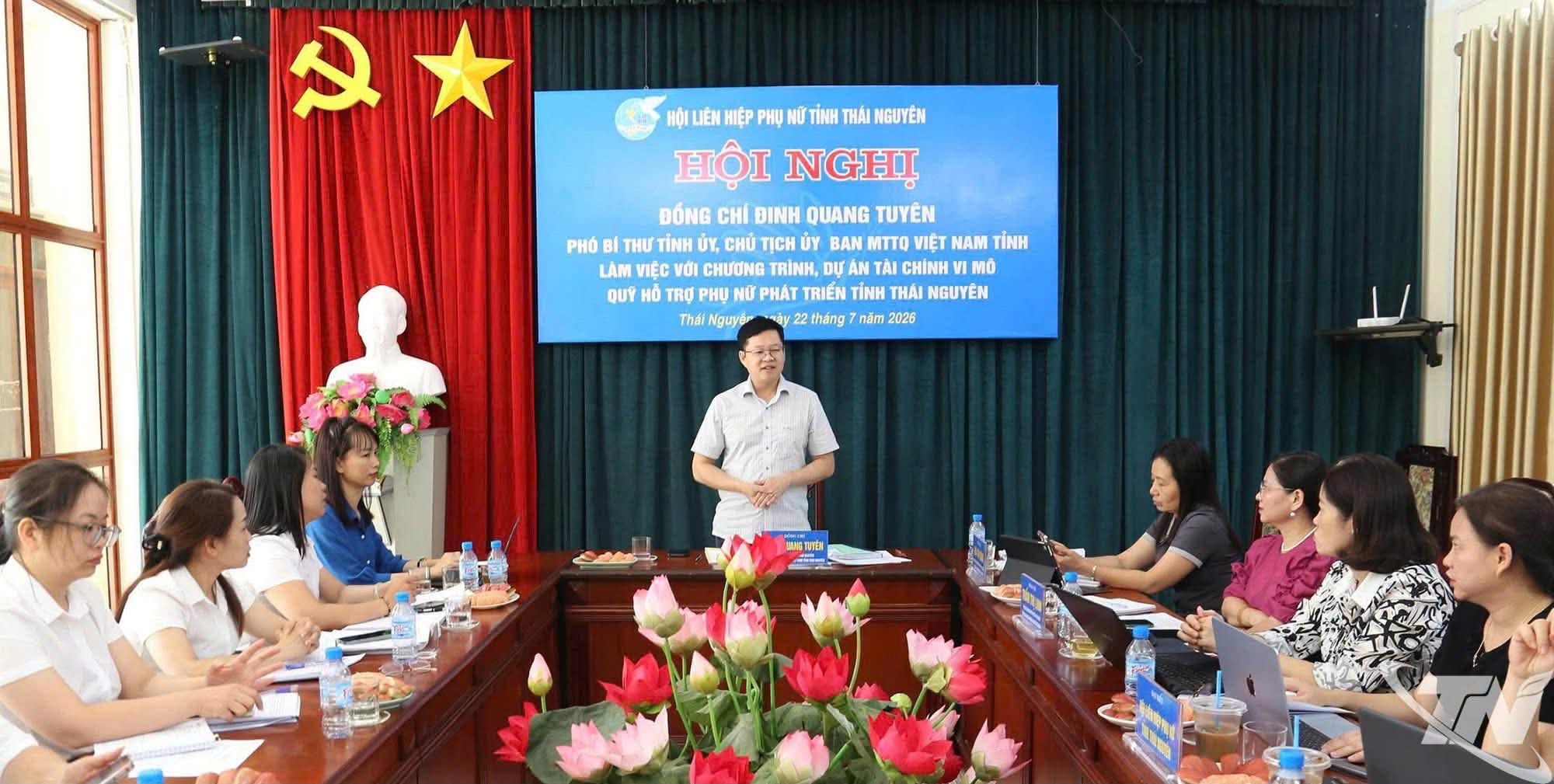 ĐỒNG CHÍ ĐINH QUANG TUYÊN - PHÓ BÍ THƯ TỈNH ỦY, CHỦ TỊCH ỦY BAN MTTQ VIỆT NAM TỈNH THÁI NGUYÊN LÀM VIỆC VỚI QUỸ HỖ TRỢ PHỤ NỮ PHÁT TRIỂN TỈNH