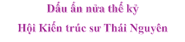 CHÀO MỪNG KỶ NIỆM NGÀY KIẾN TRÚC SƯ VIỆT NAM