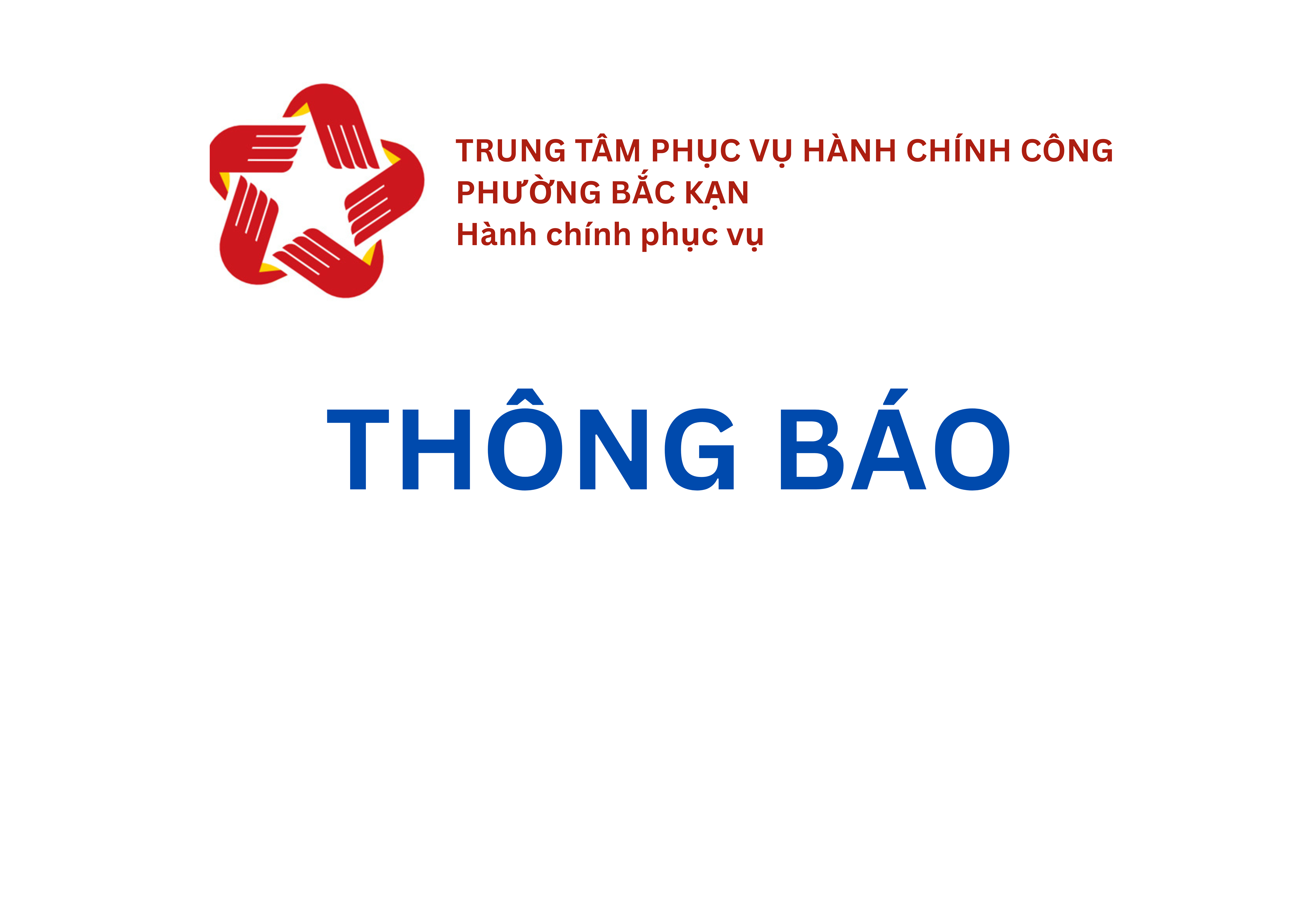 THÔNG BÁO VỀ VIỆC THAY ĐỔI ĐỊA CHỈ TRỤ SỞ LÀM VIỆC VÀ LỊCH TRỰC TIẾP NHẬN THỦ TỤC HÀNH CHÍNH TẠI TRUNG TÂM PHỤC VỤ HÀNH CHÍNH CÔNG PHƯỜNG BẮC KẠN