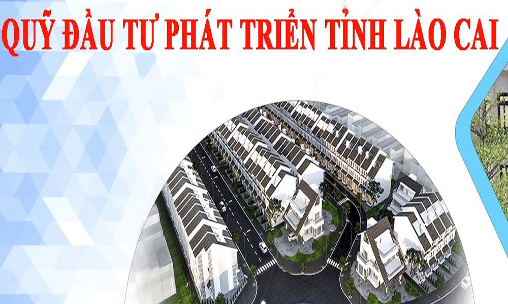 Quỹ Đầu tư phát triển tỉnh Lào Cai thực hiện 05 chức năng, nhiệm vụ chính