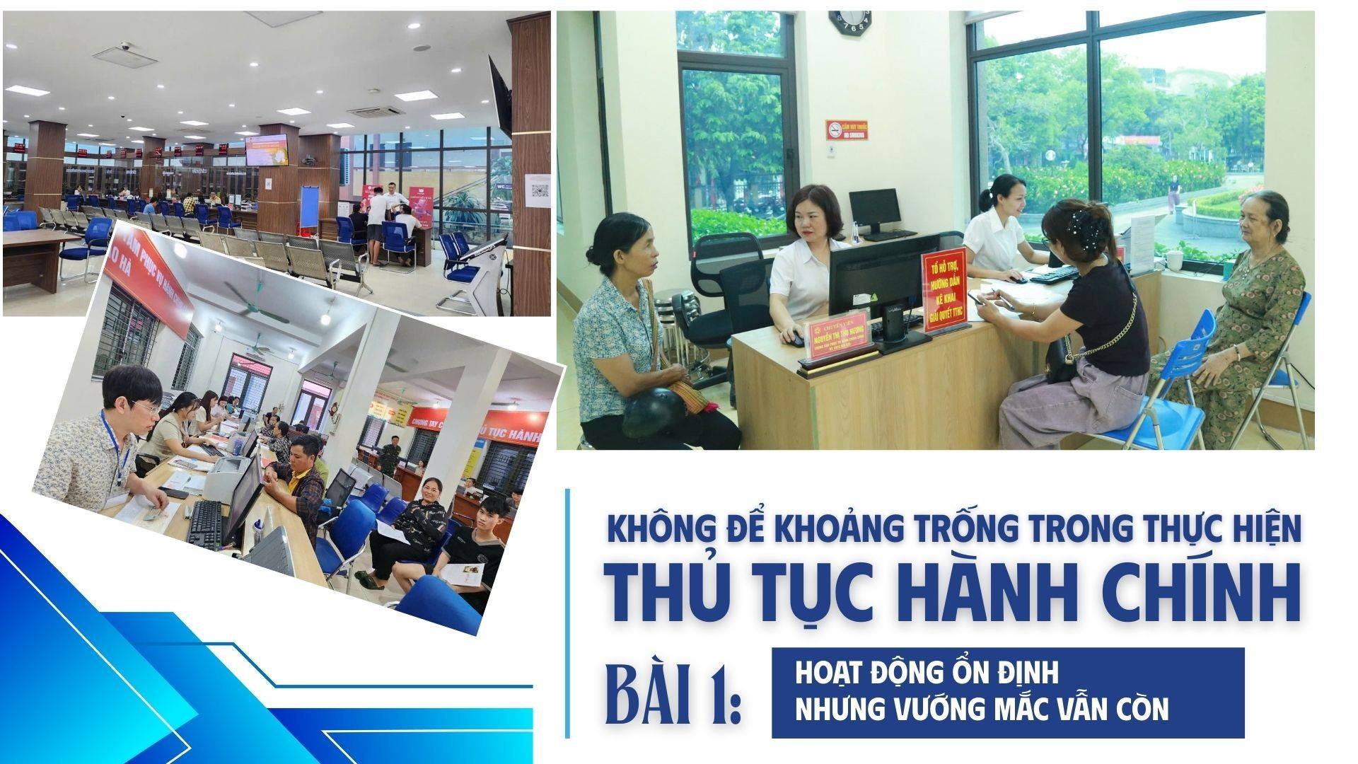 Không để khoảng trống trong thực hiện thủ tục hành chính: Hoạt động ổn định nhưng vướng mắc vẫn còn (Bài 1)