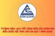 Thông báo: Lịch tiếp công dân của Đoàn Đại biểu Quốc hội tỉnh Lào Cai quý I năm 2026