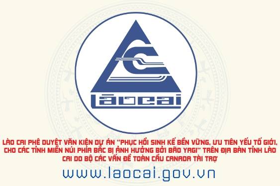 Phê duyệt văn kiện Dự án “Phục hồi sinh kế bền vững, ưu tiên yếu tố giới, cho các tỉnh miền núi phía Bắc bị ảnh hưởng bởi bão Yagi” trên địa bàn tỉnh Lào Cai do Bộ các vấn đề toàn cầu Canada tài trợ
