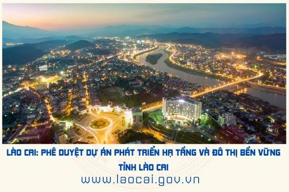 Lào Cai: Phê duyệt dự án phát triển hạ tầng và đô thị bền vững tỉnh Lào Cai