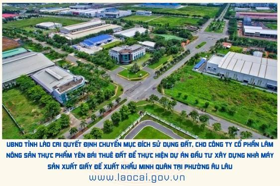 Quyết định chuyển mục đích sử dụng đất, cho Công ty Cổ phần lâm nông sản thực phẩm Yên Bái thuê đất để thực hiện Dự án đầu tư xây dựng nhà máy sản xuất giấy đế xuất khẩu Minh Quân (phần mở rộng) tại phường Âu Lâu, tỉnh Lào Cai (trước là thôn Liên Hiệp, xã Minh Quân, huyện Trấn Yên, tỉnh Yên Bái)