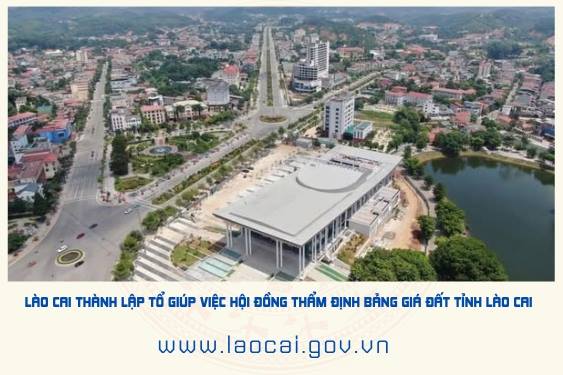 Lào Cai thành lập Tổ giúp việc Hội đồng thẩm định Bảng giá đất tỉnh Lào Cai