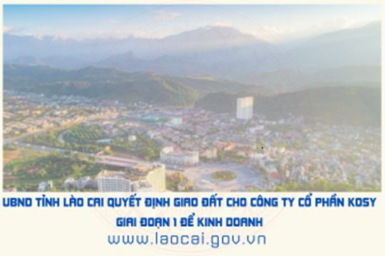 Giao đất cho Công ty Cổ phần Kosy giai đoạn 1 để kinh doanh