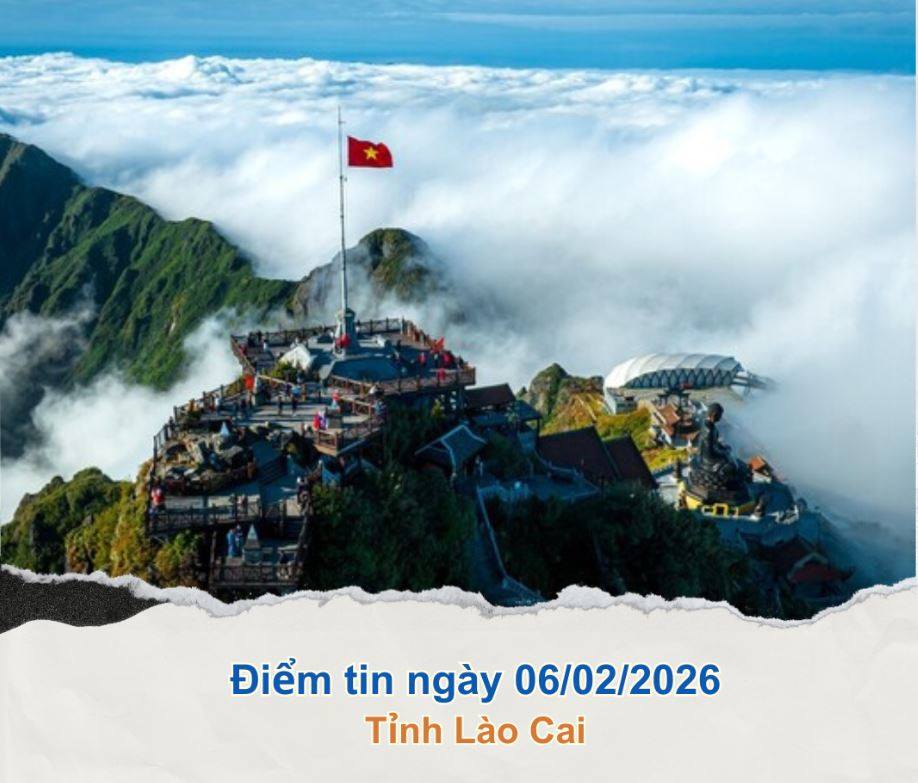 Điểm tin về Lào Cai ngày 06/02/2026