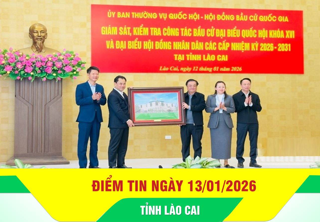 Điểm tin về Lào Cai ngày 13/01/2026