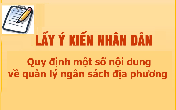 Lấy ý kiến nhân dân quy định một số nội dung về quản lý ngân sách địa phương