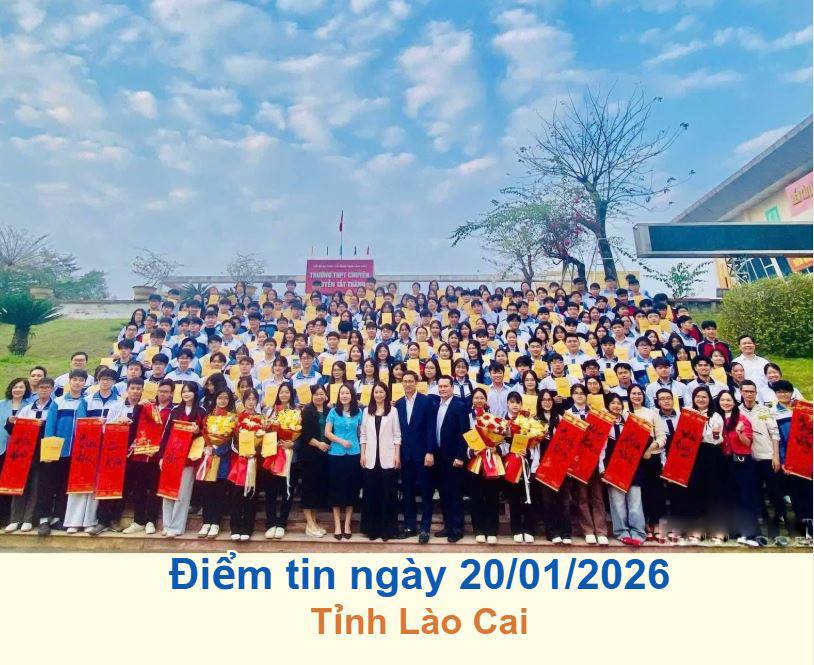 Điểm tin về Lào Cai ngày 20/01/2026
