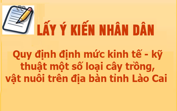 Lấy ý kiến nhân dân về quy định định mức kinh tế - kỹ thuật một số loại cây trồng, vật nuôi trên địa bàn tỉnh Lào Cai