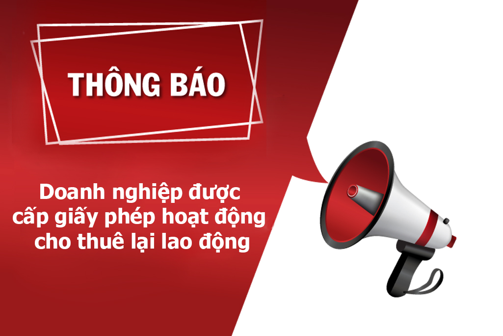 Sở Nội vụ tỉnh Lào Cai thông báo doanh nghiệp được cấp giấy phép hoạt động cho thuê lại lao động
