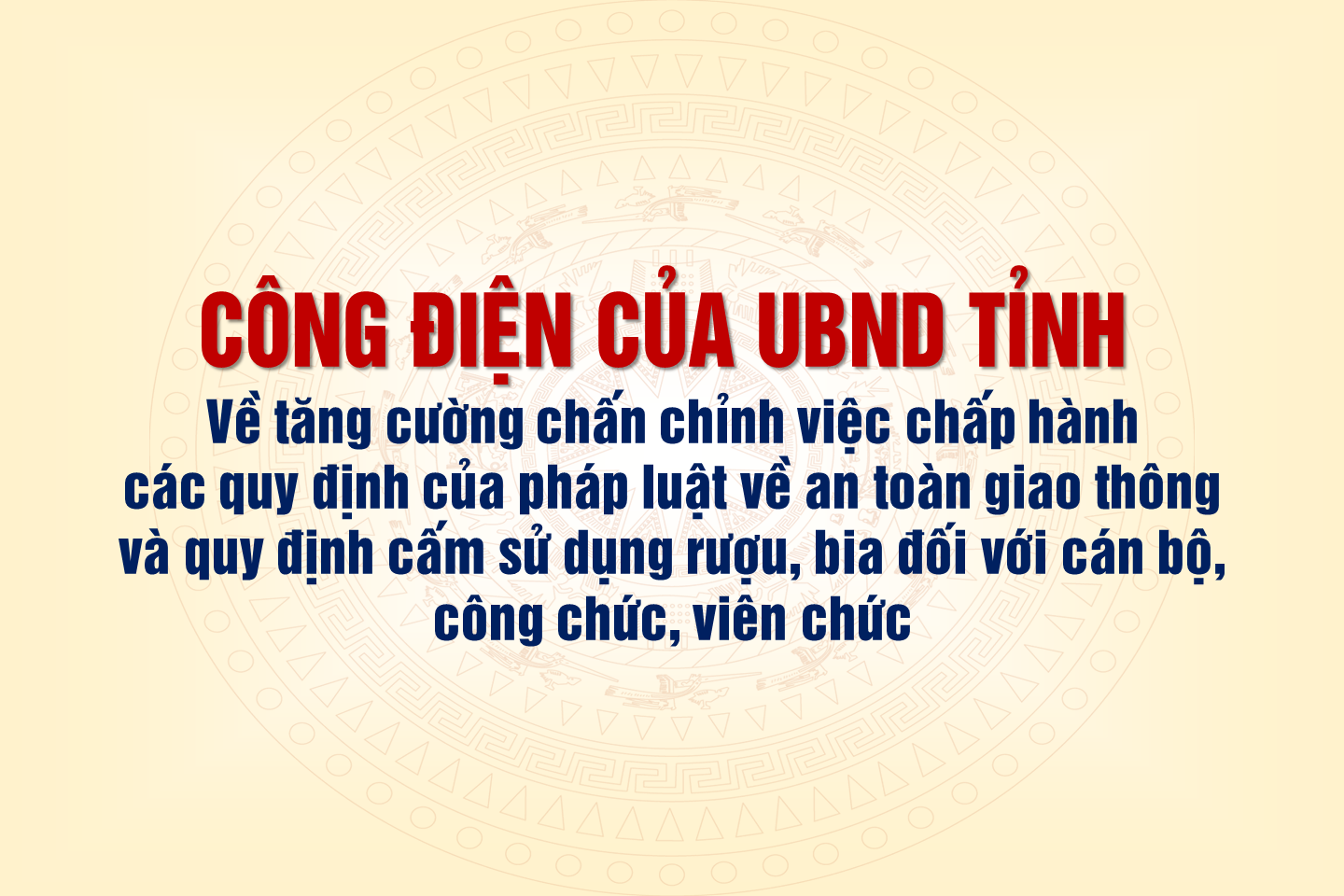Chủ tịch UBND tỉnh Lào Cai ban hành công điện chấn chỉnh việc chấp hành các quy định của pháp luật về an toàn giao thông và quy định cấm sử dụng rượu, bia đối với cán bộ, công chức, viên chức