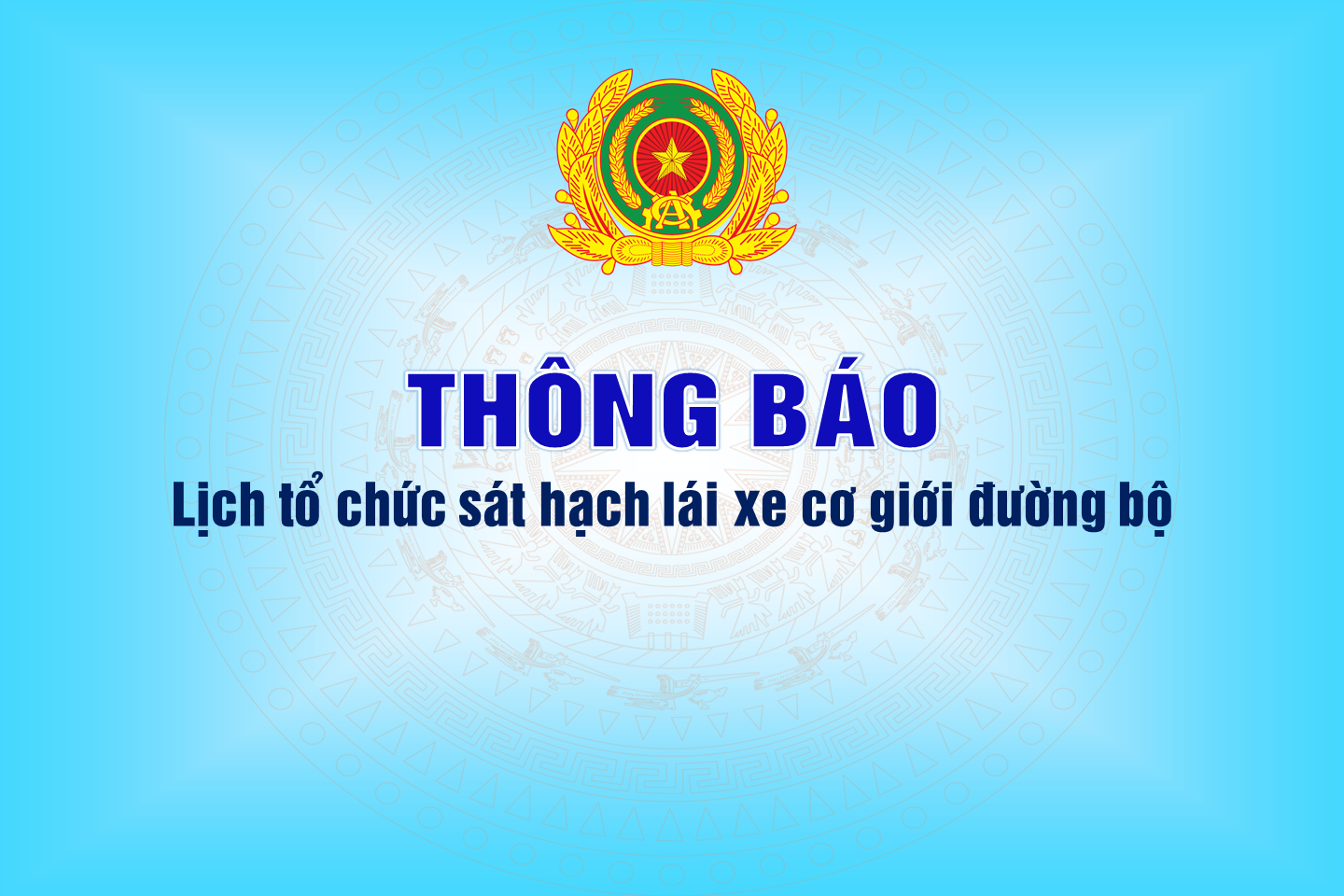 Thông báo lịch tổ chức sát hạch lái xe cơ giới đường bộ