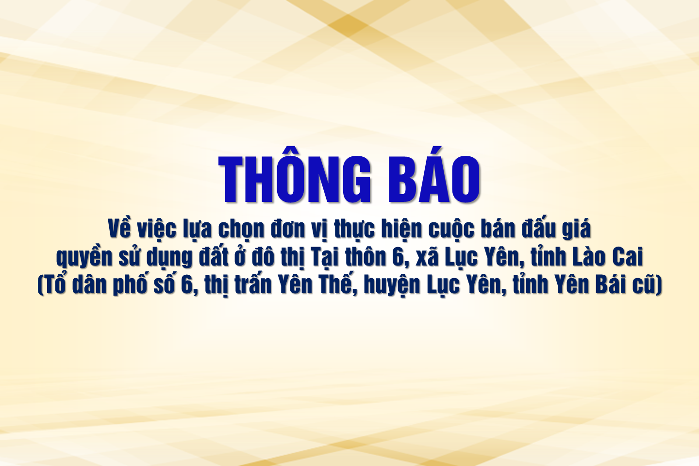 Thông báo lựa chọn đơn vị tổ chức thực hiện bán đấu giá quyền sử dụng đất ở đô thị tại thôn 6, xã Lục Yên, tỉnh Lào Cai