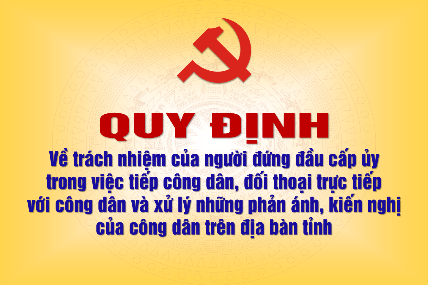 Quy định về trách nhiệm của người đứng đầu cấp ủy trong việc tiếp công dân, đối thoại trực tiếp với công dân và xử lý những phản ánh, kiến nghị của công dân trên địa bàn tỉnh