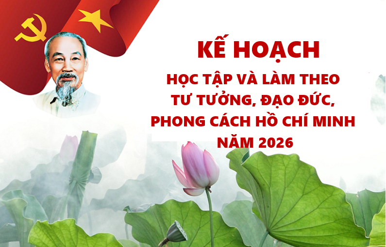 Triển khai Kế hoạch học tập và làm theo tư tưởng, đạo đức, phong cách Hồ Chí Minh năm 2026