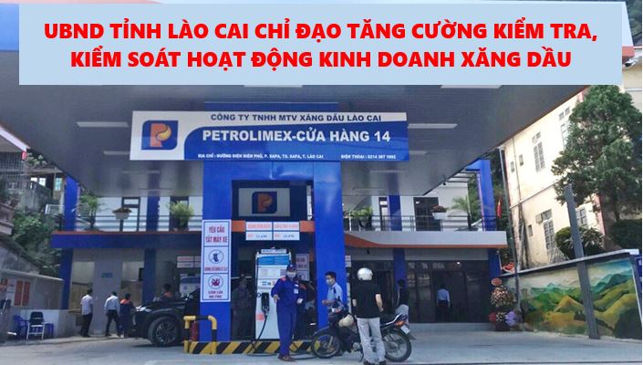 Chủ tịch UBND tỉnh Lào Cai chỉ đạo tăng cường kiểm tra, kiểm soát hoạt động kinh doanh xăng dầu