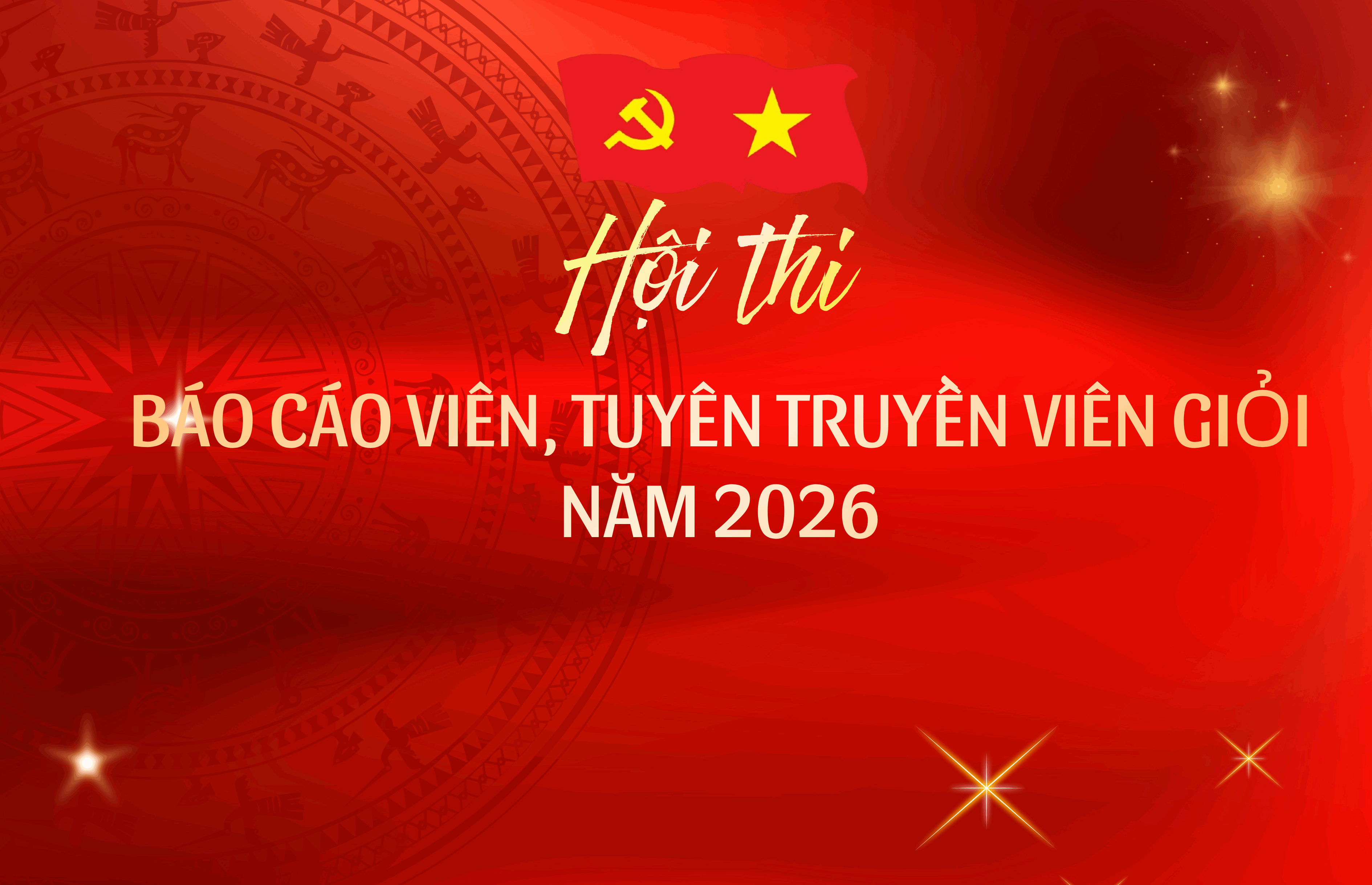 Hội thi Báo cáo viên, tuyên truyền viên giỏi 2026: Lan tỏa nghị quyết của Đảng vào cuộc sống