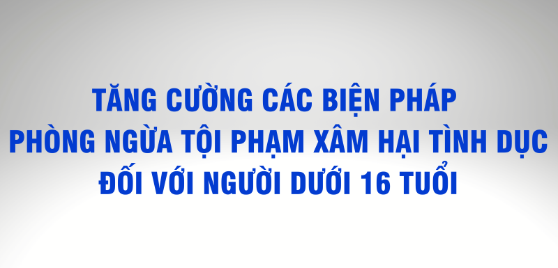 UBND tỉnh Lào Cai chỉ đạo tăng cường các biện pháp phòng ngừa tội phạm xâm hại tình dục đối với người dưới 16 tuổi