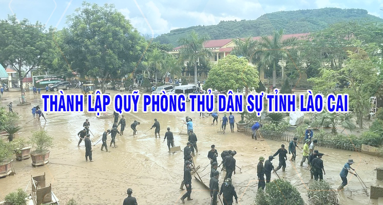 Thành lập Quỹ phòng thủ dân sự tỉnh Lào Cai